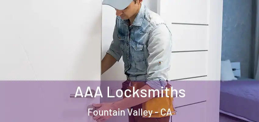  AAA Locksmiths Fountain Valley - CA