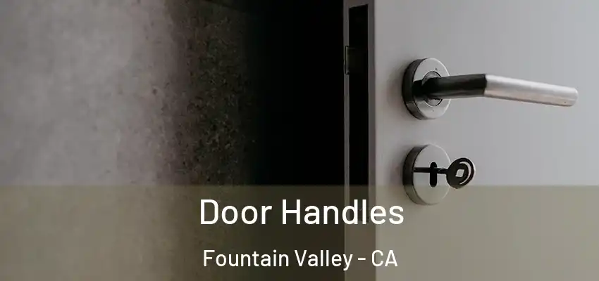  Door Handles Fountain Valley - CA